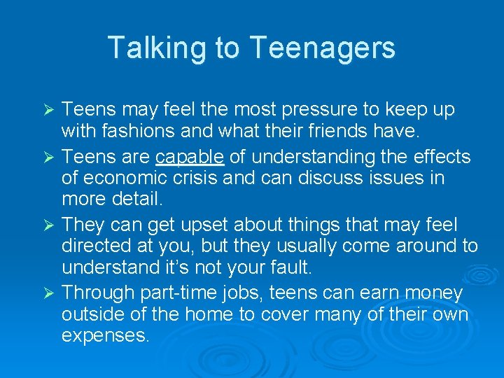 Talking to Teenagers Teens may feel the most pressure to keep up with fashions