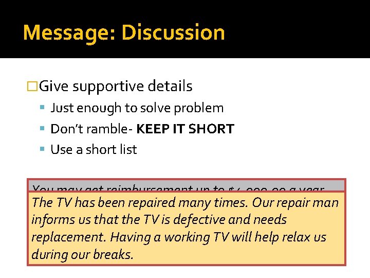 Message: Discussion �Give supportive details Just enough to solve problem Don’t ramble- KEEP IT