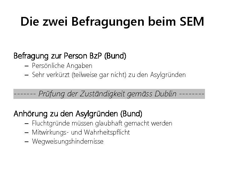 Die zwei Befragungen beim SEM Befragung zur Person Bz. P (Bund) – Persönliche Angaben