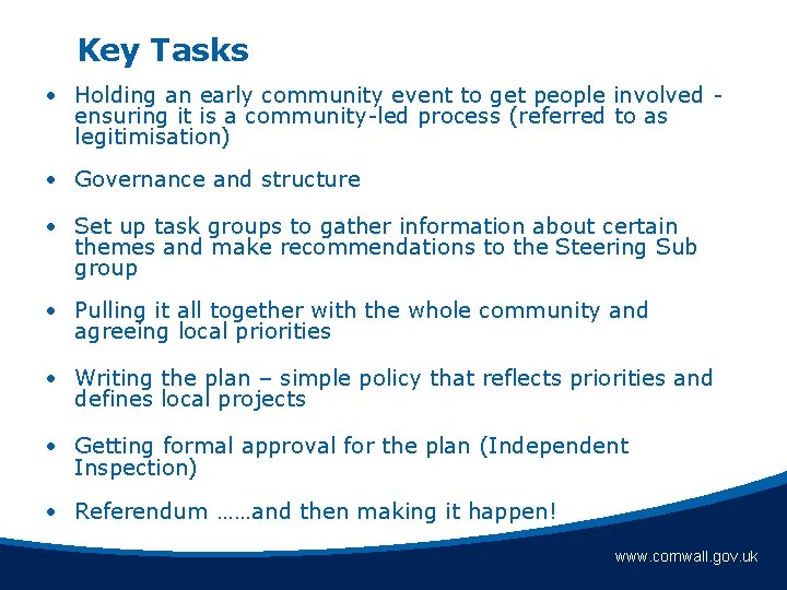 Key Tasks • Holding an early community event to get people involved ensuring it
