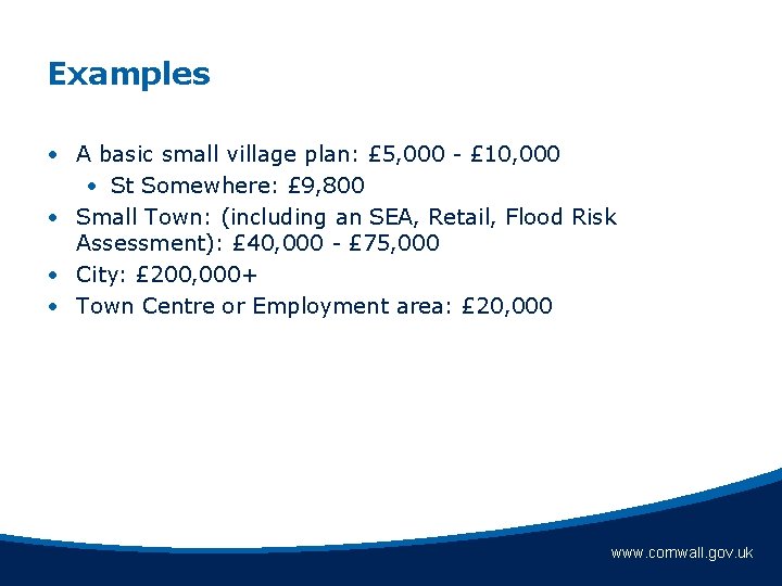 Examples • A basic small village plan: £ 5, 000 - £ 10, 000