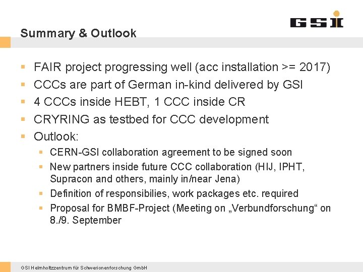 Summary & Outlook § § § FAIR project progressing well (acc installation >= 2017)