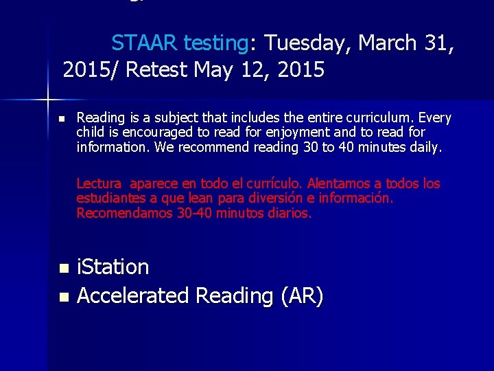 STAAR testing: Tuesday, March 31, 2015/ Retest May 12, 2015 n Reading is a