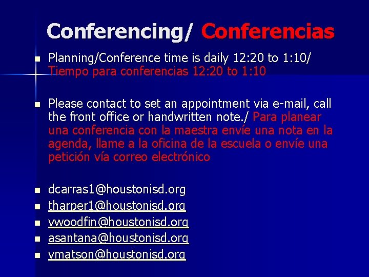 Conferencing/ Conferencias n Planning/Conference time is daily 12: 20 to 1: 10/ Tiempo para