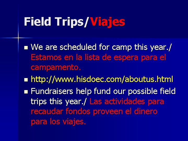 Field Trips/Viajes We are scheduled for camp this year. / Estamos en la lista