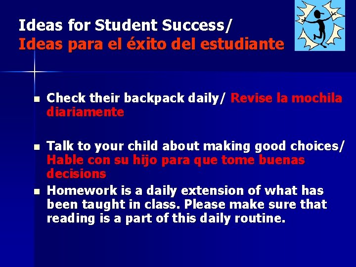 Ideas for Student Success/ Ideas para el éxito del estudiante n Check their backpack