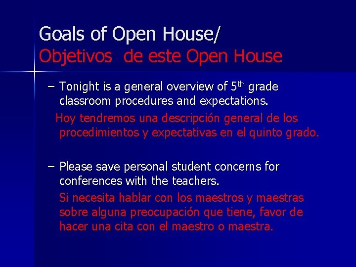 Goals of Open House/ Objetivos de este Open House – Tonight is a general
