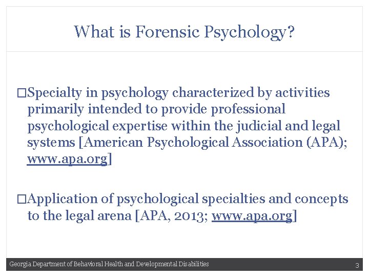 What is Forensic Psychology? �Specialty in psychology characterized by activities primarily intended to provide