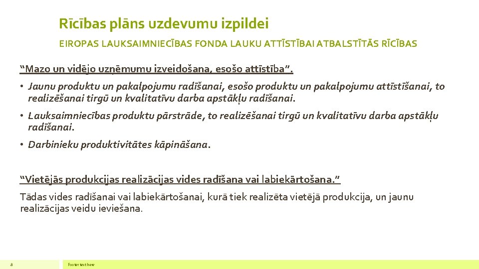 Rīcības plāns uzdevumu izpildei EIROPAS LAUKSAIMNIECĪBAS FONDA LAUKU ATTĪSTĪBAI ATBALSTĪTĀS RĪCĪBAS “Mazo un vidējo