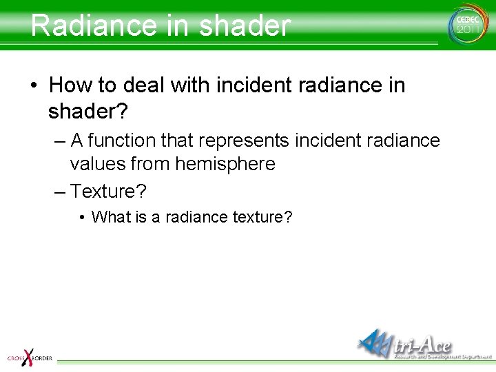 Radiance in shader • How to deal with incident radiance in shader? – A