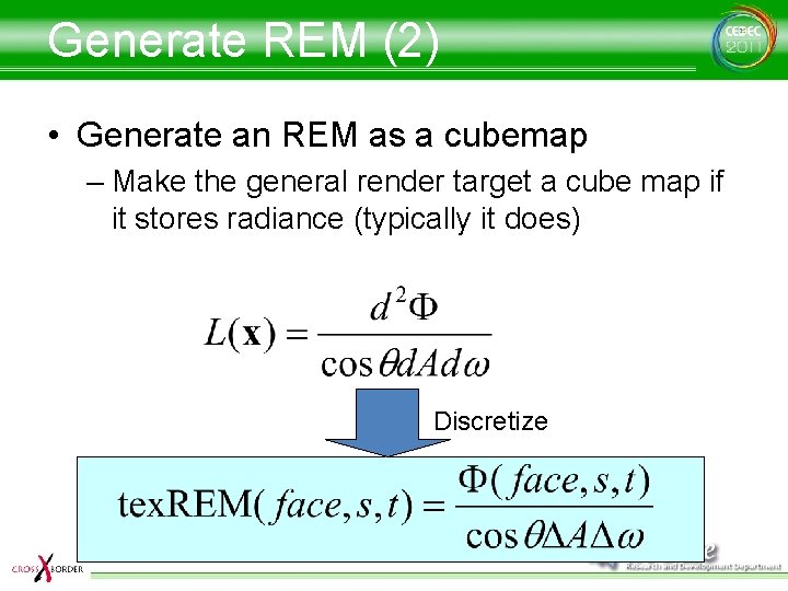 Generate REM (2) • Generate an REM as a cubemap – Make the general Generate REM (2) • Generate an REM as a cubemap – Make the general