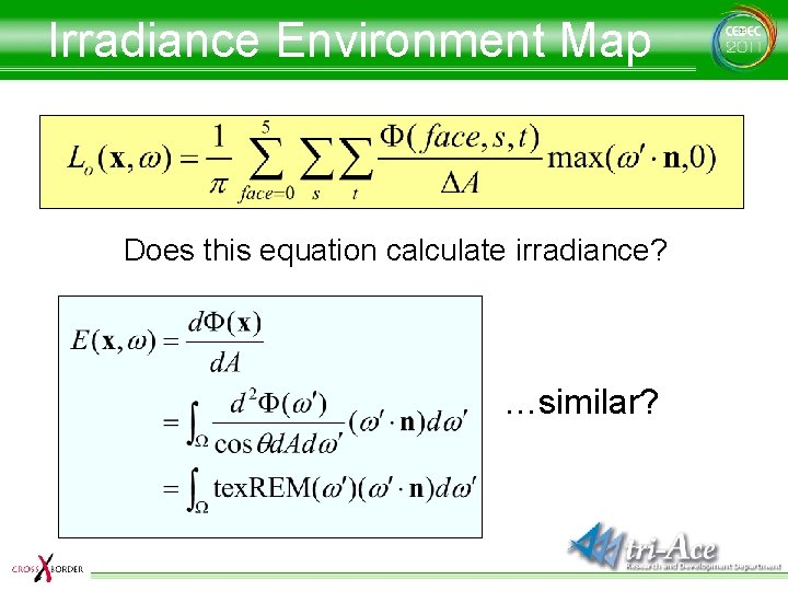 Irradiance Environment Map Does this equation calculate irradiance? …similar? 