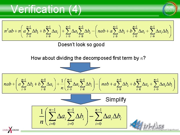 Verification (4) Doesn’t look so good How about dividing the decomposed first term by