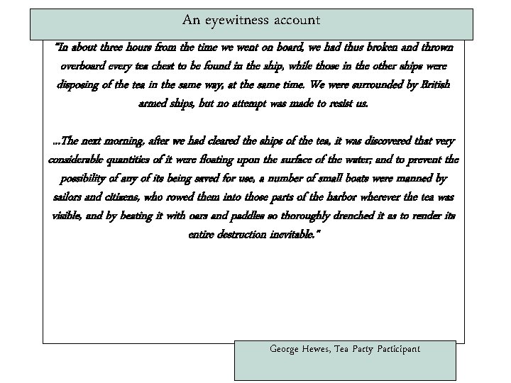 An eyewitness account “In about three hours from the time we went on board,