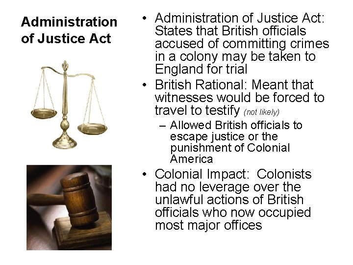 Administration of Justice Act • Administration of Justice Act: States that British officials accused