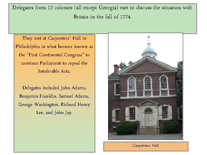 Delegates from 12 colonies (all except Georgia) met to discuss the situation with Britain