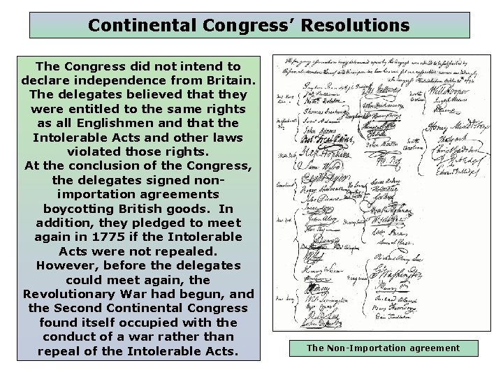Continental Congress’ Resolutions The Congress did not intend to declare independence from Britain. The
