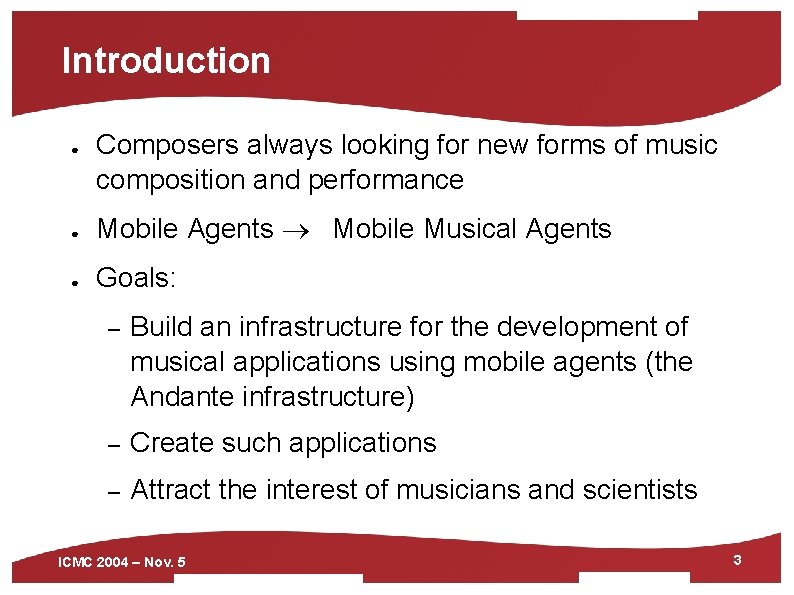 Introduction ● Composers always looking for new forms of music composition and performance ●