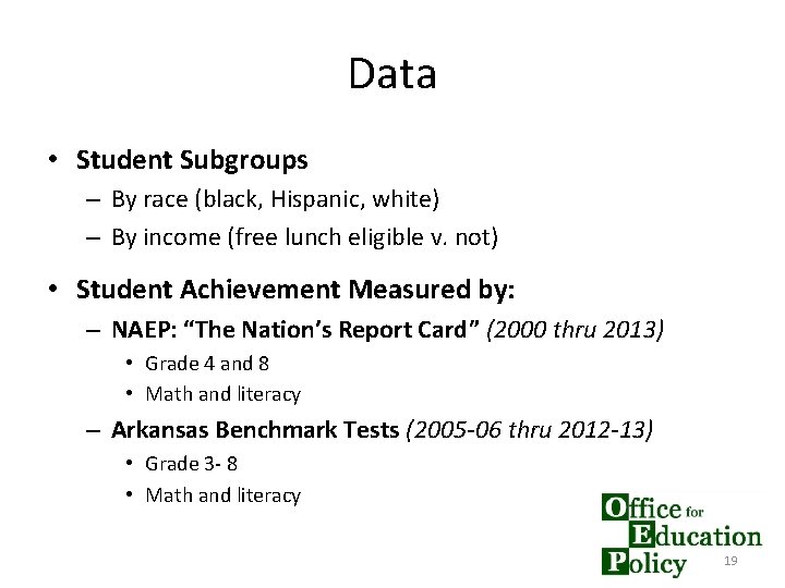 Data • Student Subgroups – By race (black, Hispanic, white) – By income (free