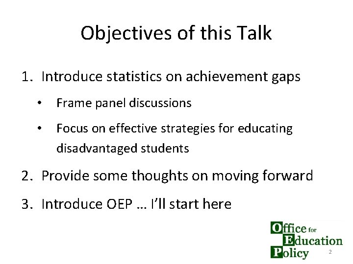 Objectives of this Talk 1. Introduce statistics on achievement gaps • Frame panel discussions
