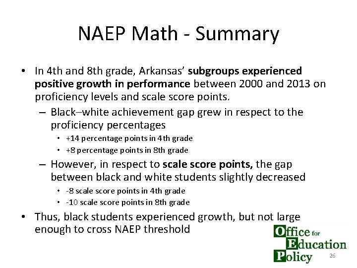 NAEP Math - Summary • In 4 th and 8 th grade, Arkansas’ subgroups