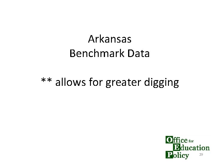 Arkansas Benchmark Data ** allows for greater digging 29 