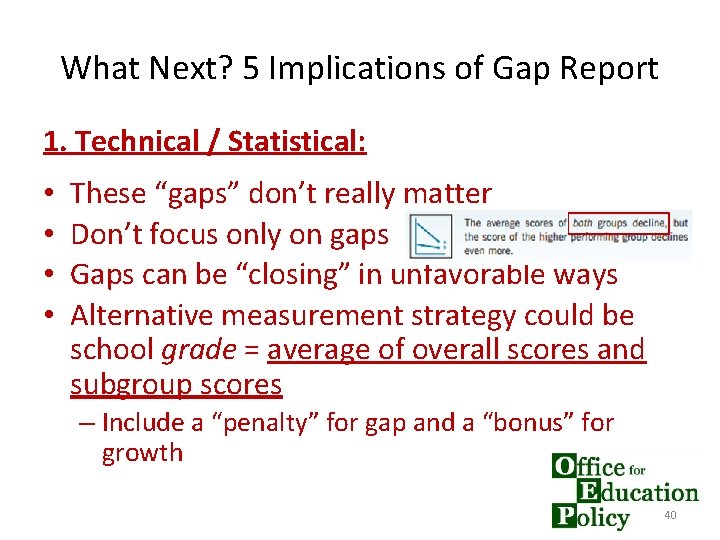 What Next? 5 Implications of Gap Report 1. Technical / Statistical: • • These