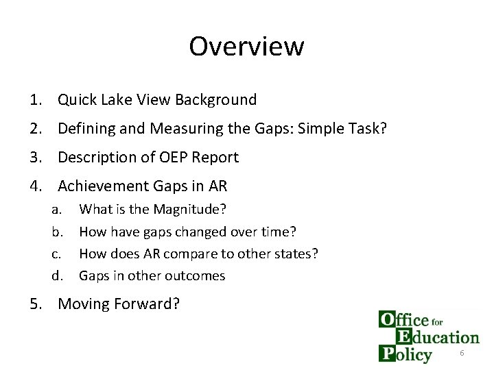 Overview 1. Quick Lake View Background 2. Defining and Measuring the Gaps: Simple Task?