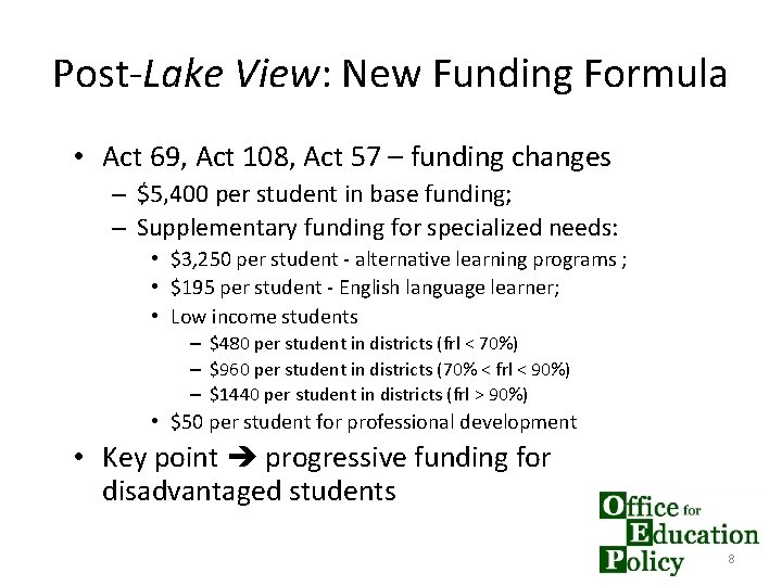 Post-Lake View: New Funding Formula • Act 69, Act 108, Act 57 – funding