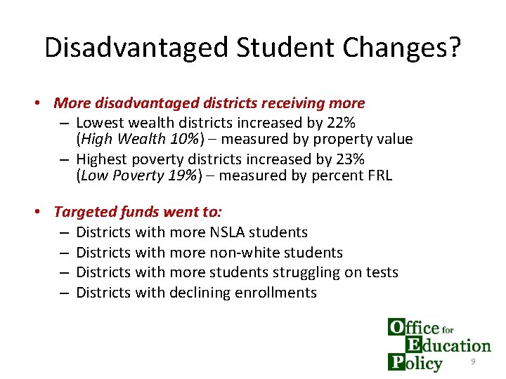 Disadvantaged Student Changes? • More disadvantaged districts receiving more – Lowest wealth districts increased