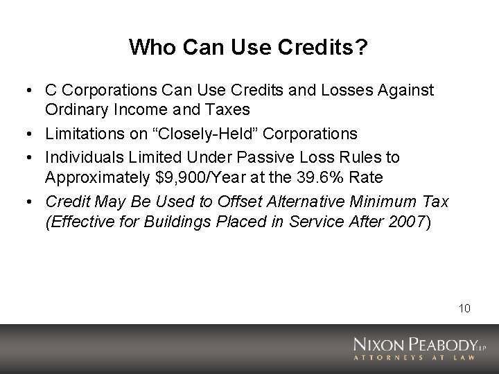 Who Can Use Credits? • C Corporations Can Use Credits and Losses Against Ordinary