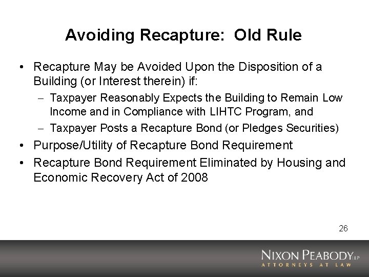 Avoiding Recapture: Old Rule • Recapture May be Avoided Upon the Disposition of a
