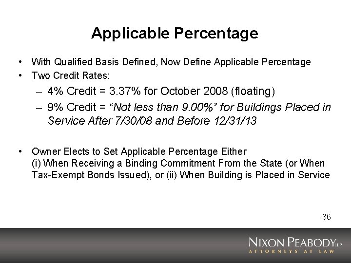 Applicable Percentage • With Qualified Basis Defined, Now Define Applicable Percentage • Two Credit