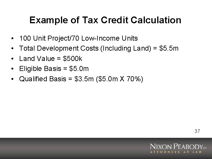 Example of Tax Credit Calculation • • • 100 Unit Project/70 Low-Income Units Total