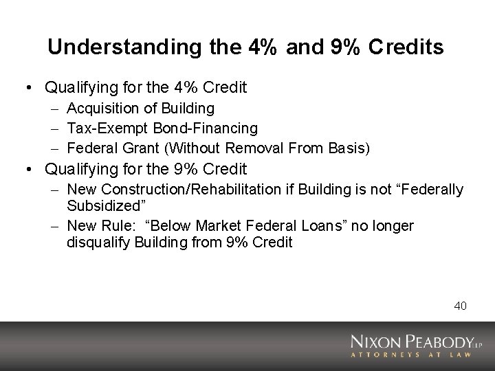 Understanding the 4% and 9% Credits • Qualifying for the 4% Credit – Acquisition