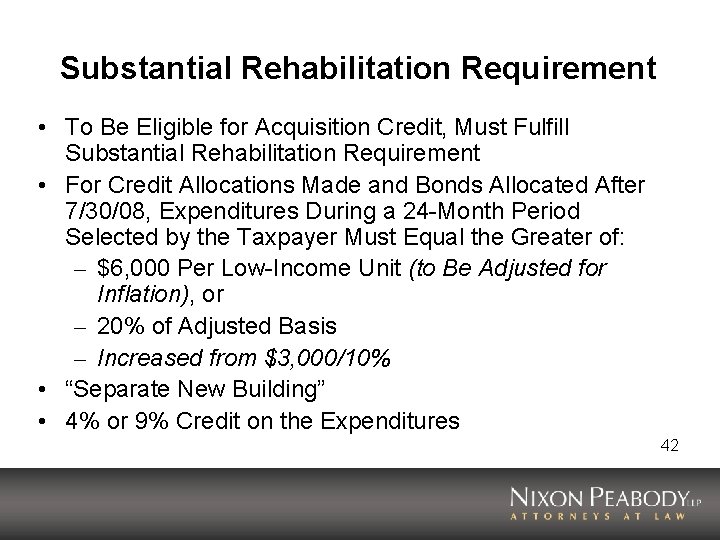 Substantial Rehabilitation Requirement • To Be Eligible for Acquisition Credit, Must Fulfill Substantial Rehabilitation