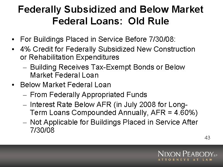 Federally Subsidized and Below Market Federal Loans: Old Rule • For Buildings Placed in