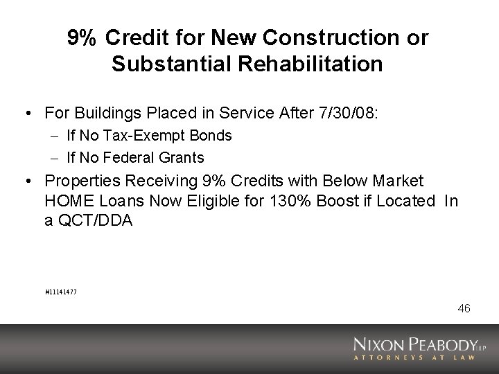 9% Credit for New Construction or Substantial Rehabilitation • For Buildings Placed in Service