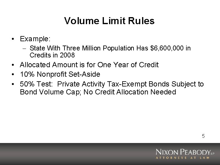 Volume Limit Rules • Example: – State With Three Million Population Has $6, 600,