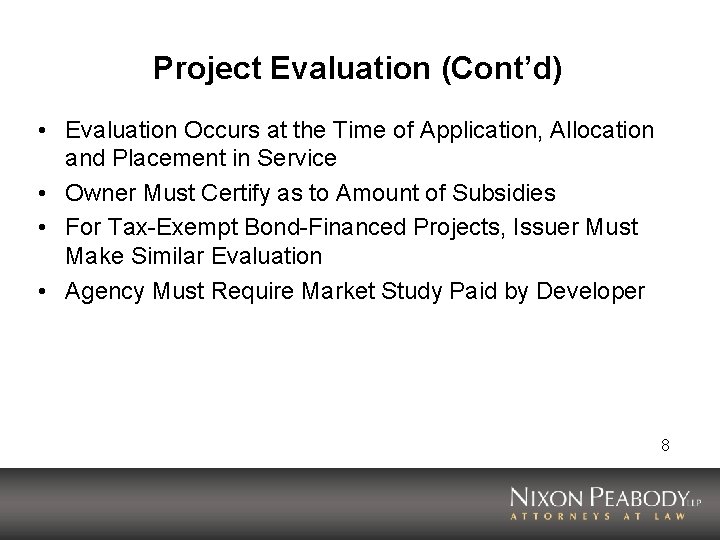 Project Evaluation (Cont’d) • Evaluation Occurs at the Time of Application, Allocation and Placement