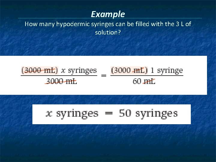 Example How many hypodermic syringes can be filled with the 3 L of solution?