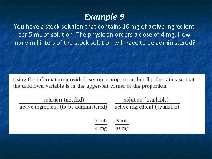 Example 9 You have a stock solution that contains 10 mg of active ingredient