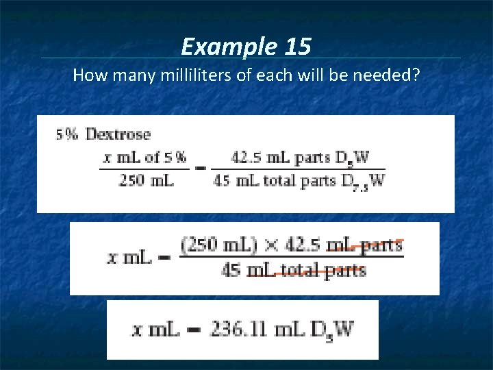 Example 15 How many milliliters of each will be needed? 