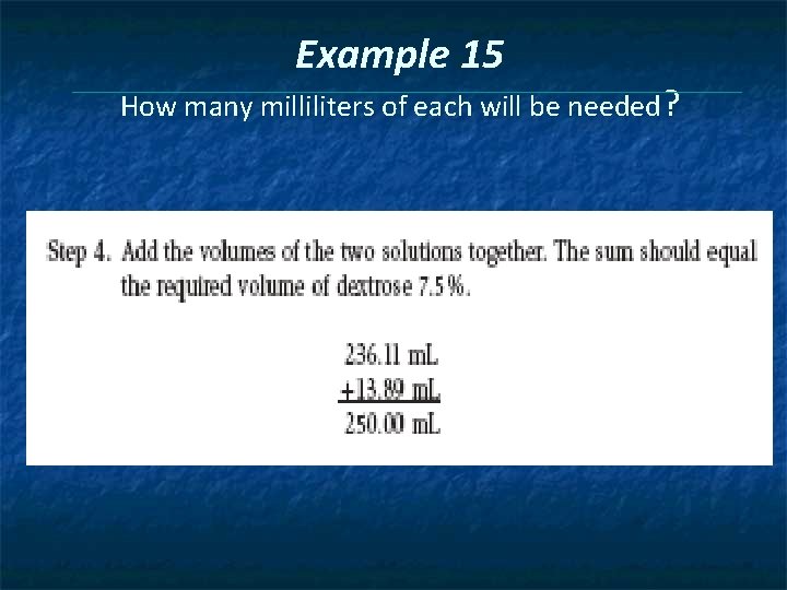 Example 15 How many milliliters of each will be needed? 