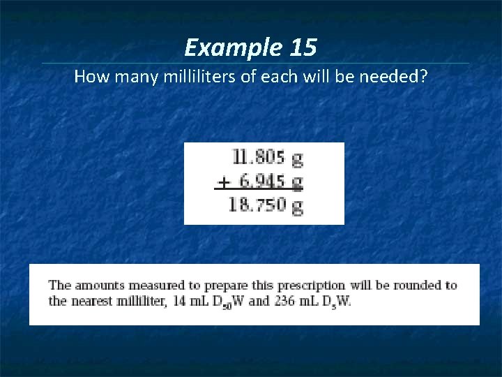 Example 15 How many milliliters of each will be needed? 
