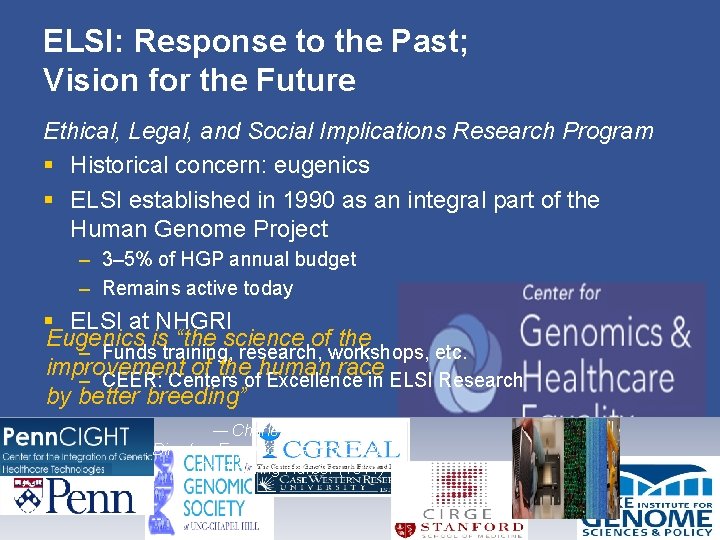 ELSI: Response to the Past; Vision for the Future Ethical, Legal, and Social Implications