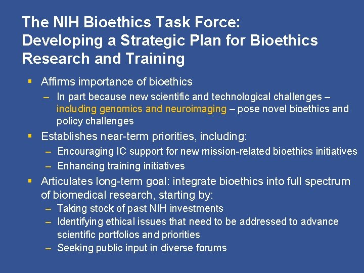 The NIH Bioethics Task Force: Developing a Strategic Plan for Bioethics Research and Training