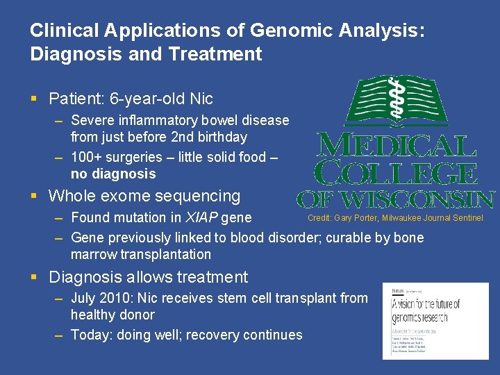 Clinical Applications of Genomic Analysis: Diagnosis and Treatment § Patient: 6 -year-old Nic –