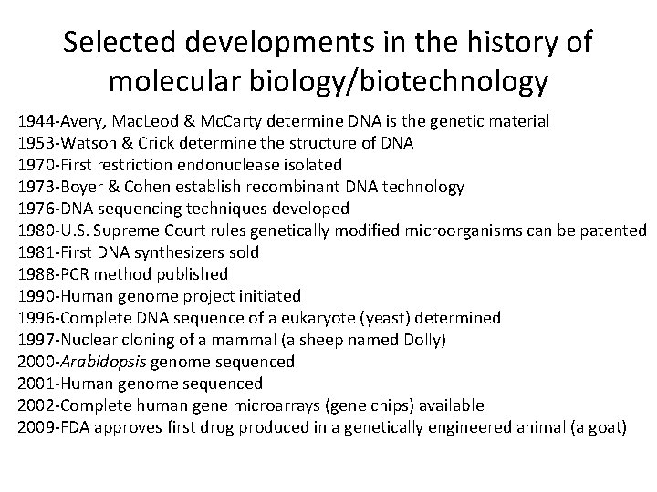 Selected developments in the history of molecular biology/biotechnology 1944 -Avery, Mac. Leod & Mc.