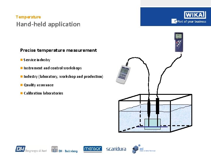 Temperature Hand-held application Precise temperature measurement n Service industry n Instrument and control workshops